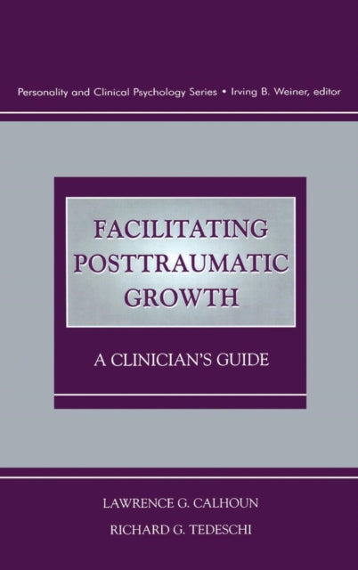 Book cover of: Facilitating Posttraumatic Growth