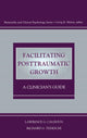 Book cover of: Facilitating Posttraumatic Growth