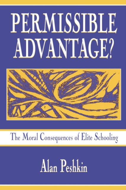 Book cover of: Permissible Advantage?. By: Alan Peshkin