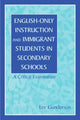Book cover of: English-Only Instruction and Immigrant Students in Secondary Schools. By: Lee Gunderson