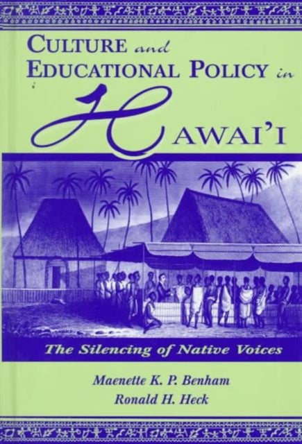 Book cover of: Culture and Educational Policy in Hawai'i. By: Maenette K.P. A Benham