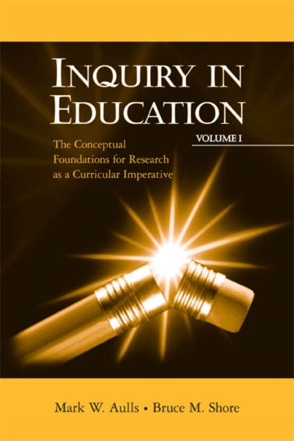 Book cover of: Inquiry in Education, Volume I. By: Mark W. Aulls