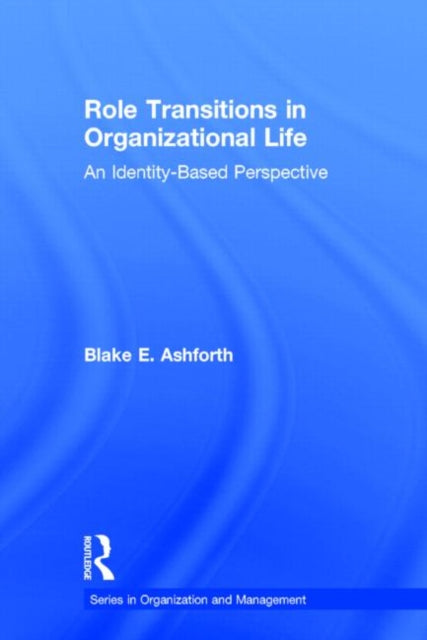 Book cover of: Role Transitions in Organizational Life. By: Blake Ashforth