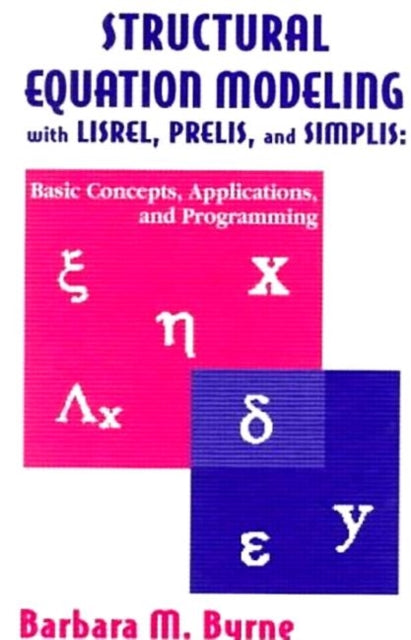 Book cover of: Structural Equation Modeling With Lisrel, Prelis, and Simplis