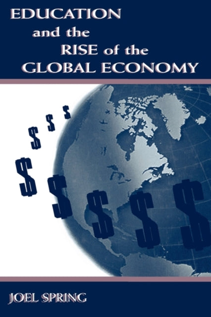 Book cover of: Education and the Rise of the Global Economy