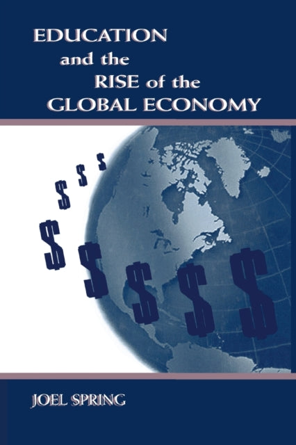 Book cover of: Education and the Rise of the Global Economy