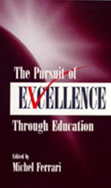 Book cover of: Pursuit of Excellence Through Education. By: Michel Ferrari