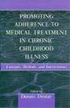 Book cover of: Promoting Adherence to Medical Treatment in Chronic Childhood Illness. By: Dennis Drotar