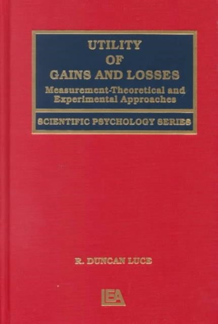 Book cover of: Utility of Gains and Losses. By: R. Duncan Luce