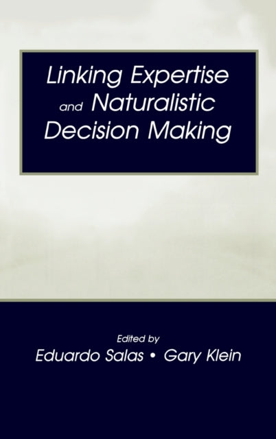 Book cover of: Linking Expertise and Naturalistic Decision Making