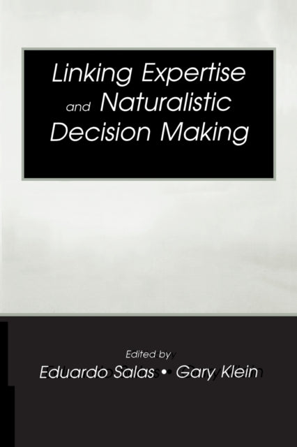 Book cover of: Linking Expertise and Naturalistic Decision Making