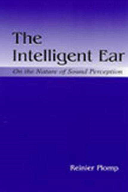 Book cover of: Intelligent Ear. By: Reinier Plomp