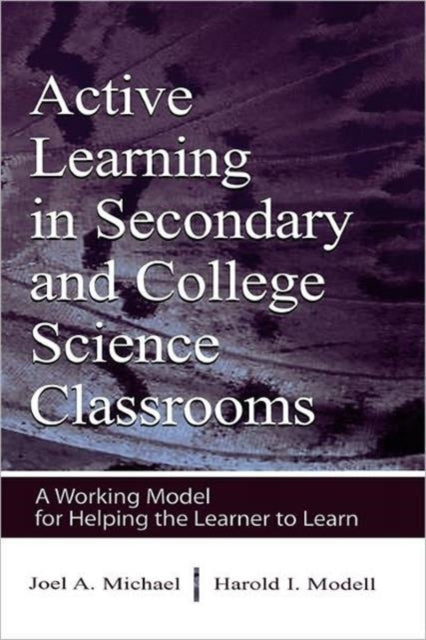 Book cover of: Active Learning in Secondary and College Science Classrooms. By: Joel Michael