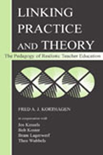 Book cover of: Linking Practice and Theory. By: Fred A.J. Korthagen