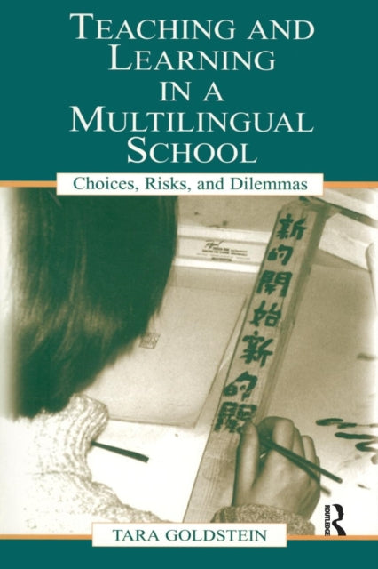 Book cover of: Teaching and Learning in a Multilingual School. By: Tara Goldstein