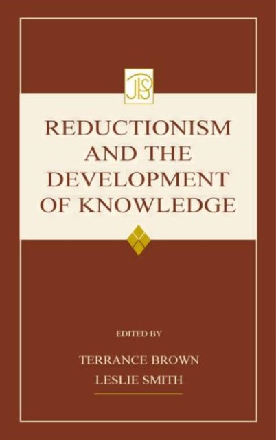 Book cover of: Reductionism and the Development of Knowledge