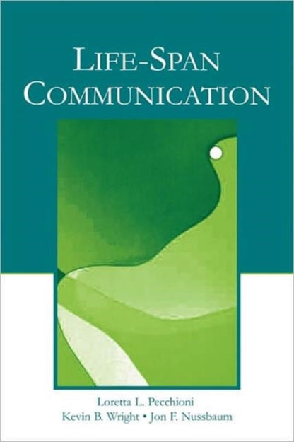 Book cover of: Life-Span Communication. By: Loretta L. Pecchioni
