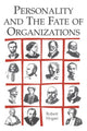 Book cover of: Personality and the Fate of Organizations. By: Robert Hogan
