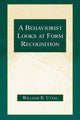 Book cover of: Behaviorist Looks at Form Recognition. By: William R. Uttal