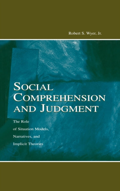 Book cover of: Social Comprehension and Judgment. By: Robert S. Wyer Jr.