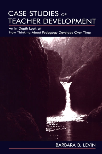Book cover of: Case Studies of Teacher Development. By: Barbara B. Levin