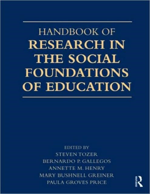 Book cover of: Handbook of Research in the Social Foundations of Education. By: Steve Tozer