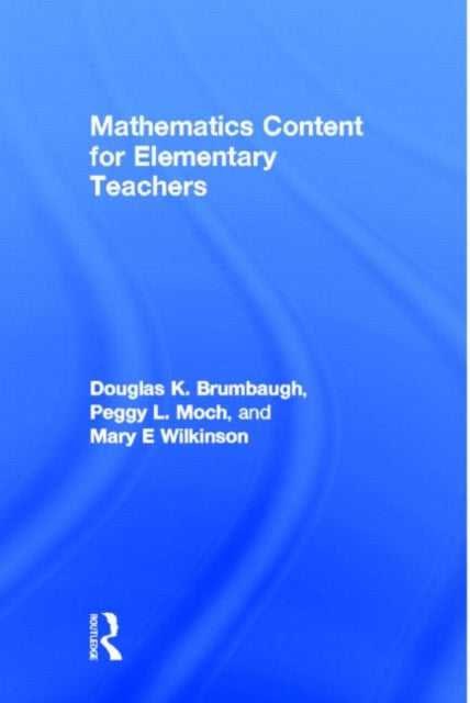 Book cover of: Mathematics Content for Elementary Teachers. By: Douglas K. Brumbaugh
