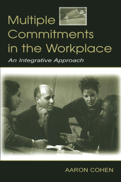 Book cover of: Multiple Commitments in the Workplace. By: Aaron Cohen