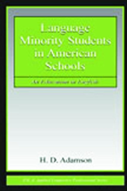 Book cover of: Language Minority Students in American Schools. By: H. Douglas Adamson