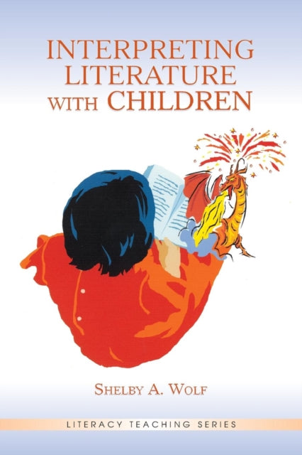 Book cover of: Interpreting Literature With Children. By: Shelby A. Wolf