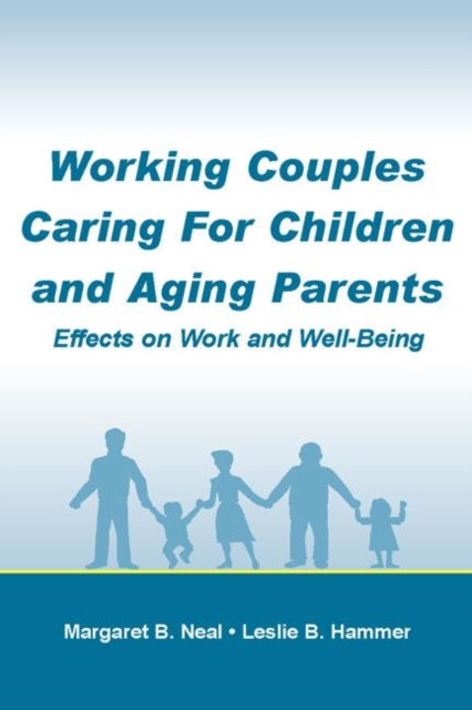 Book cover of: Working Couples Caring for Children and Aging Parents. By: Margaret B. Neal