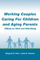 Book cover of: Working Couples Caring for Children and Aging Parents. By: Margaret B. Neal