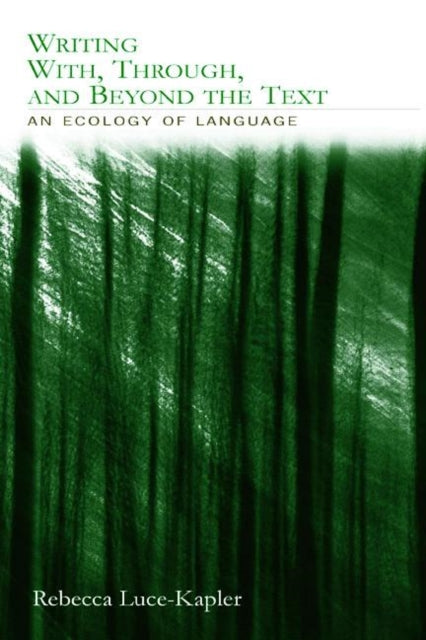 Book cover of: Writing With, Through, and Beyond the Text