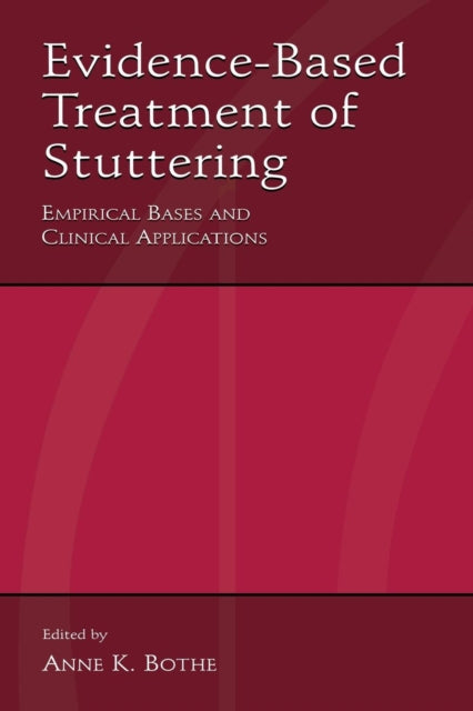 Book cover of: Evidence-Based Treatment of Stuttering. By: Anne K. Bothe