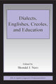 Book cover of: Dialects, Englishes, Creoles, and Education. By: Shondel J. Nero