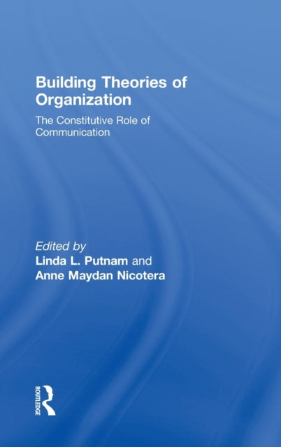 Book cover of: Building Theories of Organization. By: Putnam