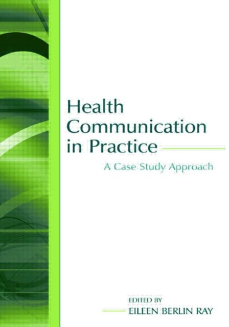 Book cover of: Health Communication in Practice. By: Eileen Berlin Ray