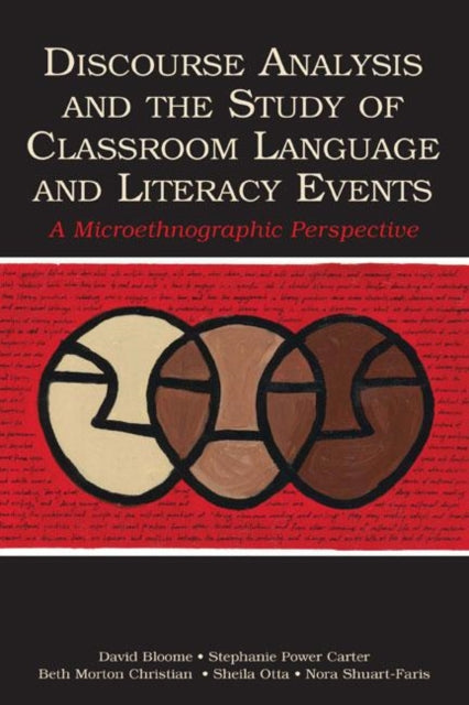 Book cover of: Discourse Analysis and the Study of Classroom Language and Literacy Events. By: David Bloome