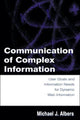 Book cover of: Communication of Complex Information. By: Michael J. Albers