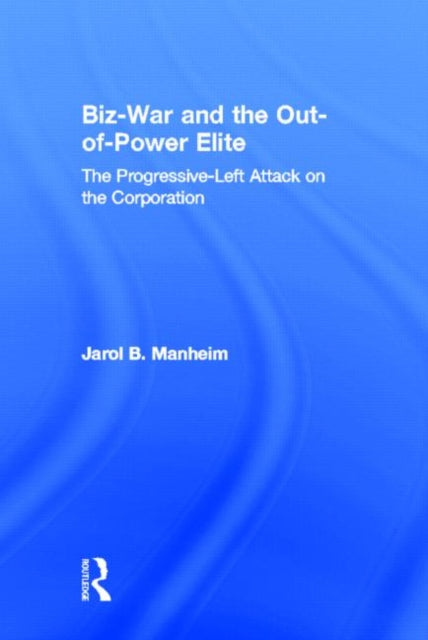 Book cover of: Biz-War and the Out-of-Power Elite. By: Jarol B. Manheim