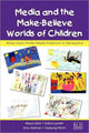 Book cover of: Media and the Make-Believe Worlds of Children. By: Maya Gotz