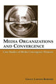 Book cover of: Media Organizations and Convergence. By: Gracie L. Lawson-Borders