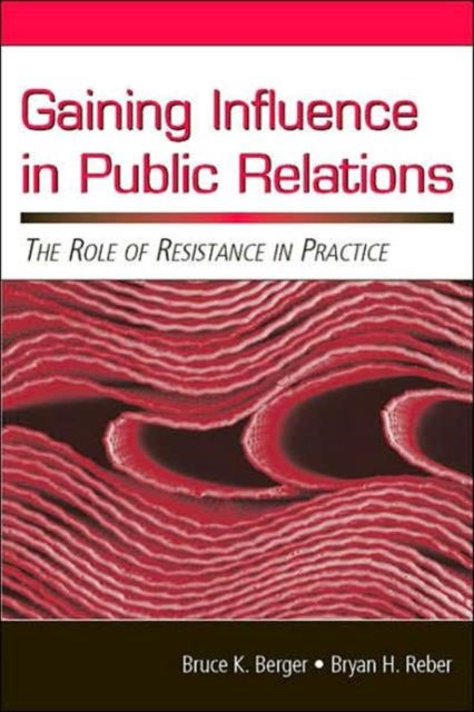Book cover of: Gaining Influence in Public Relations. By: Bruce K. Berger