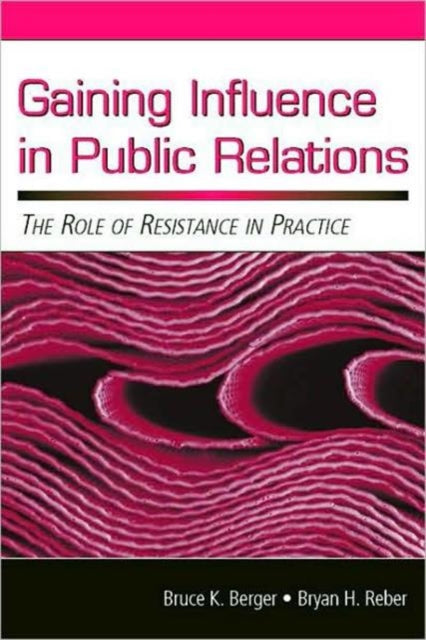 Book cover of: Gaining Influence in Public Relations. By: Bruce K. Berger