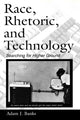 Book cover of: Race, Rhetoric, and Technology. By: Adam J. Banks