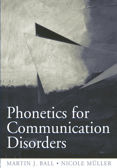 Book cover of: Phonetics for Communication Disorders. By: Martin J. Ball