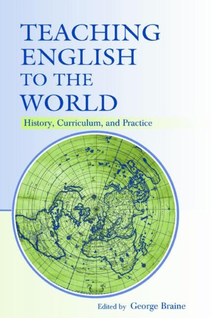 Book cover of: Teaching English to the World. By: George Braine