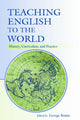 Book cover of: Teaching English to the World. By: George Braine