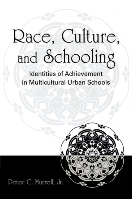Book cover of: Race, Culture, and Schooling. By: Peter C. Murrell, Jr., Peter C. Murrell