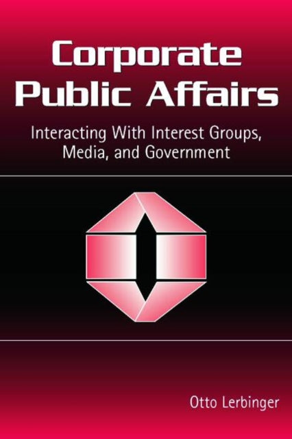 Book cover of: Corporate Public Affairs. By: Otto Lerbinger
